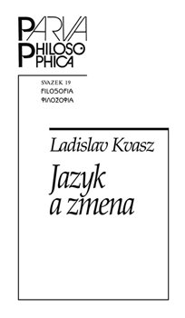 Jazyk a zmena. Ako sme menili jazyk matematiky a ako jazyk matematiky zmenil nás koupíte na Kosmas.cz
