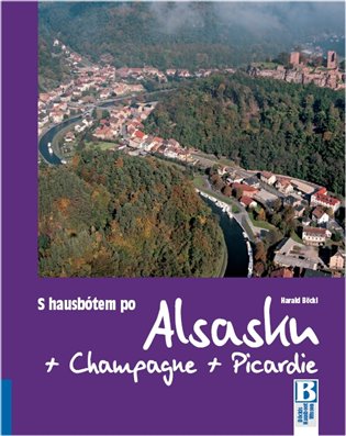 S hausbótem po Alsasku, Champagne a Picardie - Harald Böckl