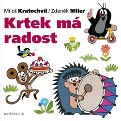 Levně Krtek má radost. Krtek a jeho svět 10 - Miloš Kratochvíl, Zdeněk Miler