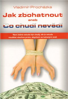 Jak zbohatnout aneb Co chudí nevědí koupíte na Kosmas.cz