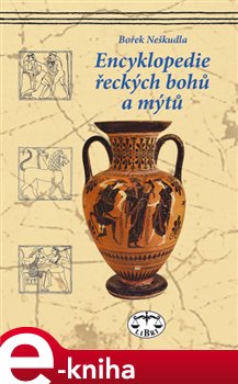 Levně Encyklopedie řeckých bohů a mýtů - Bořek Neškudla e-kniha