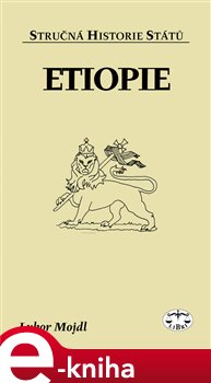 Levně Etiopie. Stručná historie států - Lubor Mojdl e-kniha