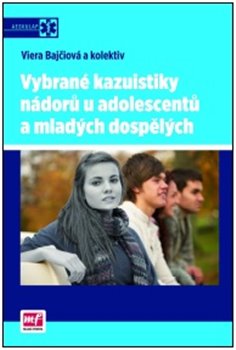 Kniha Vybrané kazuistiky nádorů u adolescentů a mladých dospělých
