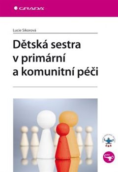 Levně Dětská sestra v primární a komunitní péči - Lucie Sikorová