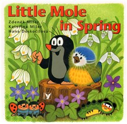 Levně Little Mole in Spring - Kateřina Miler, Zdeněk Miler, Hana Doskočilová