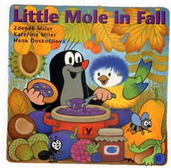 Levně LIttle Mole in Fall - Kateřina Miler, Zdeněk Miler, Hana Doskočilová