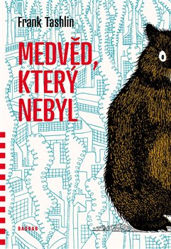 Levně Medvěd, který nebyl - Frank Tashlin