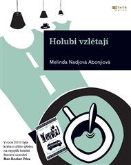 Holubi vzlétají - Melinda Nadj Abonjiová