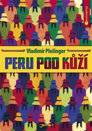 Peru pod kůží - Vladimír Plešinger