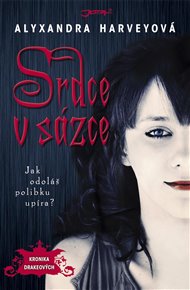 Srdce v sázce: Kronika Drakeových - Alyxandra Harveyová