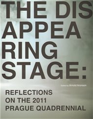 The Disappearing Stage: Reflections on the 2011 Prague Quadrennial