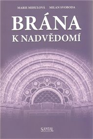 Brána k nadvědomí - Marie Mihulová, Milan Svoboda