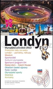 Londýn – Olympijský průvodce 2012: Oficiální publikace ČOV
