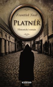 Platnéř: Historický román - František Niedl