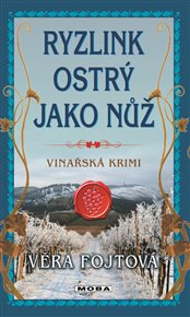 Ryzlink ostrý jako nůž: Vinařská krimi - Věra Fojtová