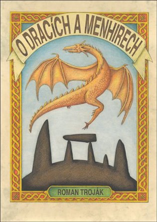O dracích a menhirech - Roman Troják
