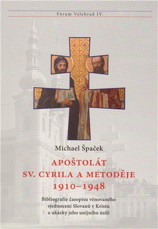 Apoštolát sv. Cyrila a Metoděje 1910–1948 - Michael Špaček