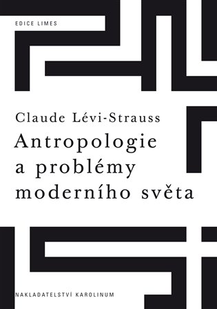 Antropologie a problémy moderního světa - Claude Lévi-Strauss