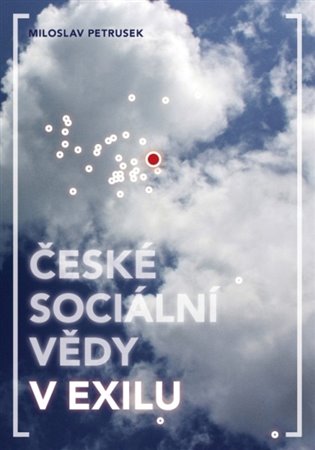 České sociální vědy v exilu - Miloslav Petrusek