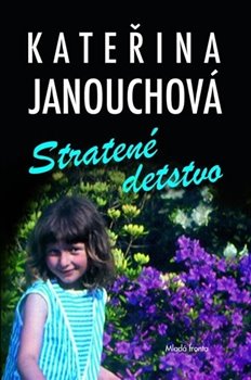 Levně Stratené detstvo - Kateřina Janouchová