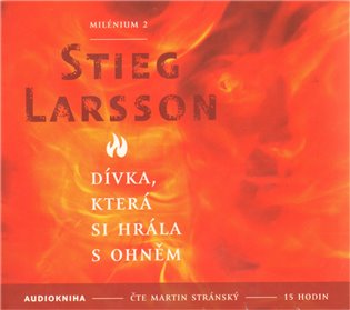 Dívka, která si hrála s ohněm - Stieg Larsson