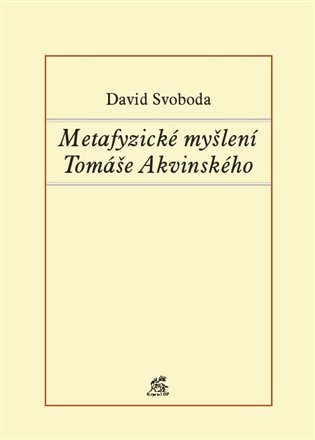 Metafyzické myšlení Tomáše Akvinského - David Svoboda