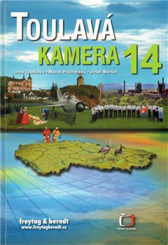 Levně Toulavá kamera 14 - Iveta Toušlová, Marek Podhorský, Josef Maršál