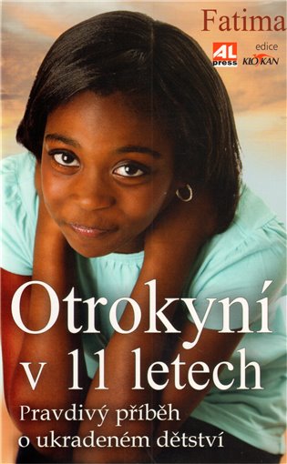 Otrokyní v 11 letech: Pravdivý příběh o ukradeném dětství -  Fatima