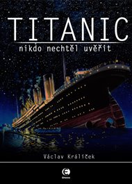 Titanic: Nikdo nechtěl uvěřit - Václav Králíček