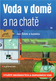 Voda v domě a na chatě: Využití srážkových a odpadních vod - Jan Šálek