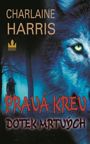 Dotek mrtvých: Pravá krev - Charlaine Harris