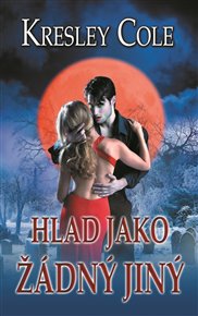 Hlad jako žádný jiný - Cole Kresley