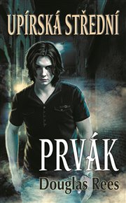 Prvák: Upírská střední 1. - Douglas Rees