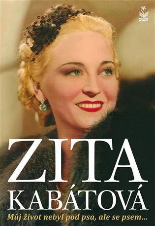 Můj život nebyl pod psa, ale se psem - Zita Kabátová