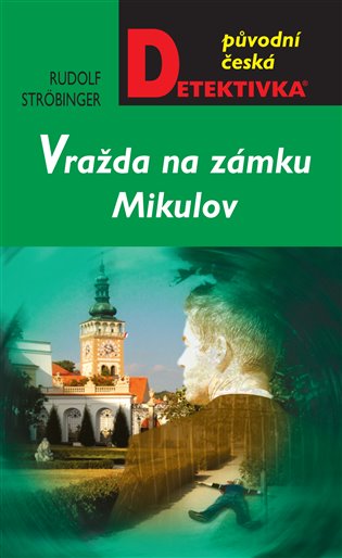 Vražda na zámku Mikulov - Rudolf Ströbinger