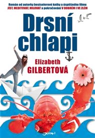 Drsní chlapi - Elizabeth Gilbertová