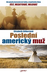 Poslední americký muž - Elizabeth Gilbertová