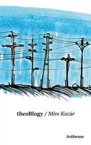 theoBlogy - Miro Kocúr
