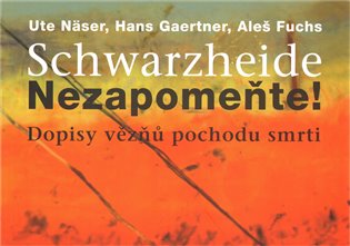 Schwarzheide - Nezapomeňte! - Aleš Fuchs, Ute Näser, Hans Gaertner