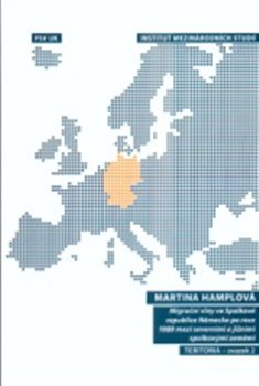 Levně Migrační vlny ve Spolkové republice Německo. Po roce 1989 mezi severními a jižními spolkovými zeměmi - Martina Hamplová