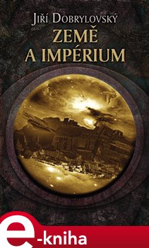 Levně Země a impérium - Jiří Dobrylovský e-kniha
