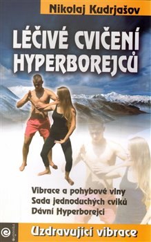 Levně Léčivé cvičení Hyperborejcu - Nikolaj Kudrjašov
