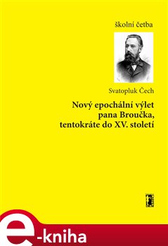 Levně Nový epochální výlet pana Broučka, tentokráte do XV. století - Svatopluk Čech e-kniha