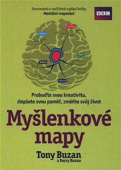 Levně Myšlenkové mapy. Probuďte svou kreativitu, zlepšete svou paměť, změňte svůj život! - Barry Buzan, Tony Buzan