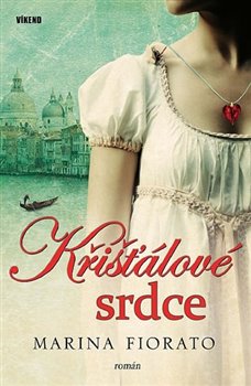 Levně Křišťálové srdce - Marina Fiorato