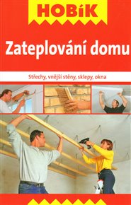 Zateplování domu: Střechy, vnější stěny, sklepy, okna
