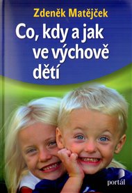 Co, kdy a jak ve výchově dětí - Zdeněk Matějček