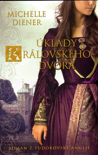 Úklady královského dvora - Michelle Diener