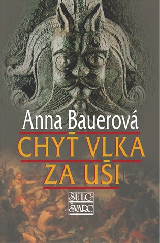 Chyť vlka za uši - Anna Bauerová