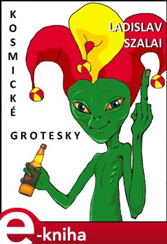 Levně Kosmické grotesky - Ladislav Szalai e-kniha